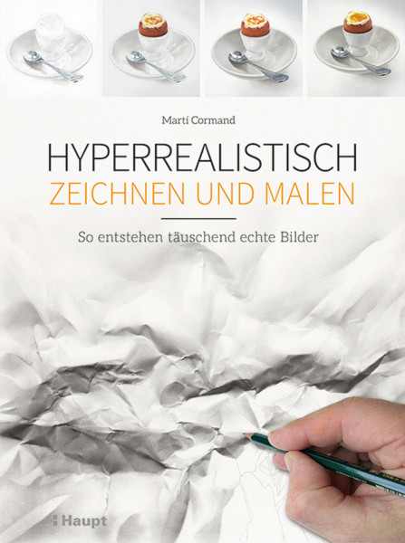 Haupt Verlag Hyperrealistisch Zeichnen und Malen