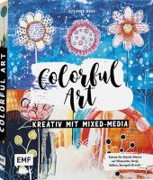 Colorful Art – Kreativ mit Mixed-Media (Susanne Rose) | EMF Vlg.