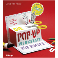 Die Pop-up-Werkstatt für Kinder (Antje von Stemm) | Haupt Vlg. 