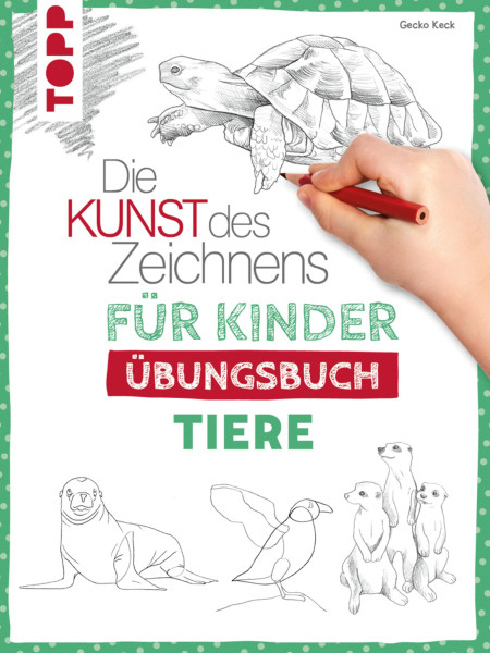 frechverlag Die Kunst des Zeichnens für Kinder Übungsbuch - Tiere