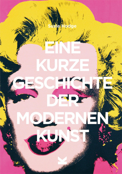 Laurence King Verlag Eine kurze Geschichte der modernen Kunst