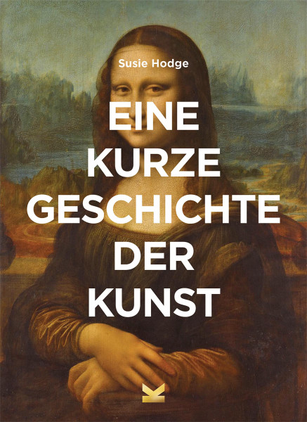 Laurence King Verlag Eine kurze Geschichte der Kunst