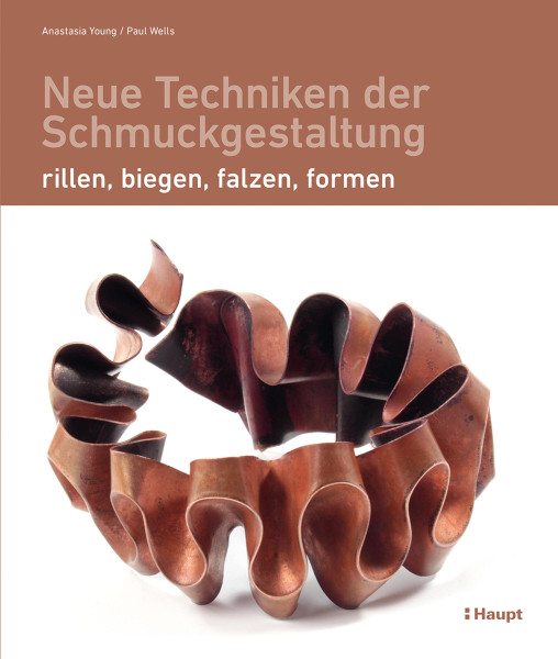 Haupt Verlag Neue Techniken der Schmuckgestaltung