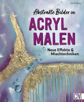 Abstrakte Bilder in Acryl malen (Nicole Menz) | Christophorus Vlg.