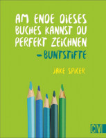 Buntstifte – Am Ende dieses Buches kannst Du perfekt zeichnen (Jake Spicer) | Christophorus Vlg. 