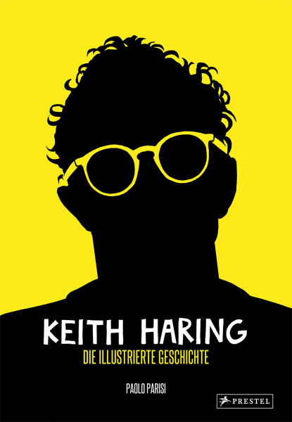 Prestel Verlag Keith Haring - Die illustrierte Geschichte