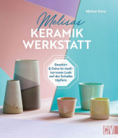 Melisas Keramikwerkstatt | Melisa Dora, Christophorus Vlg.