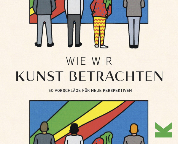 Laurence King Verlag Wie wir Kunst betrachten