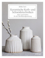 Keramische Kerb- und Schneidetechniken (Hilda Carr) | Haupt Vlg.