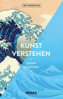 Art Essentials: Kunst verstehen, Susan Woodford (midas)