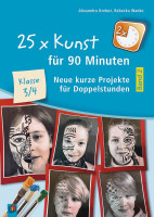 25 x Kunst für 90 Minuten 3/4 Klasse