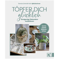 Töpfer dich glücklich | D. Schmidt Christophorus Vlg. 