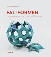Alexander Heinz: Faltformen. Papierdesign zwischen Symmetrie und freiem Spiel