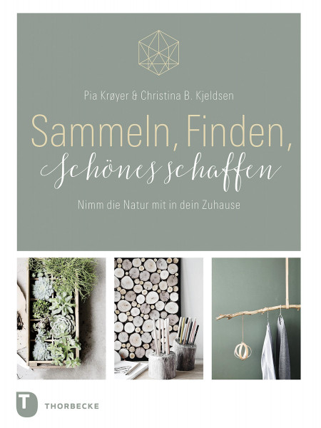 Thorbecke Sammeln, Finden, Schönes schaffen