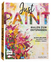 Just paint – Malen zum Entspannen (Jennifer Gehr) | Edition Michael Fischer 