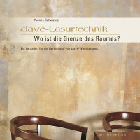 Clavé-Lasurtechnik (Yvonne Schwarzer (Hrsg.)) | Ars Momentum Vlg.