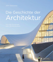 Die Geschichte der Architektur | John Zukowsky, Prestel Vlg.