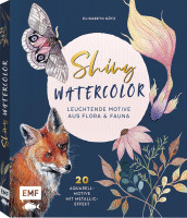 Shiny Watercolor: Leuchtende Motive aus Flora und Fauna (Elisabeth Götz) | EMF Vlg.