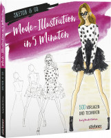 Sketch & Go - Mode-Illustration in 5 Minuten (Emily Brickel Edelson) | Stiebner Vlg.