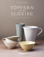 Töpfern auf der Scheibe (Stuart Carey) | Haupt Vlg.