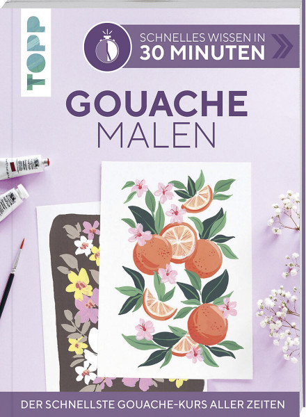 frechverlag Schnelles Wissen in 30 Minuten - Gouache malen