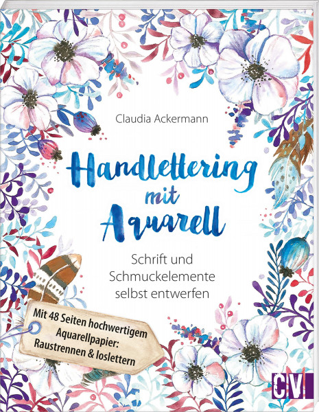 Handlettering mit Aquarell (Claudia Ackermann) | Christophorus Vlg.