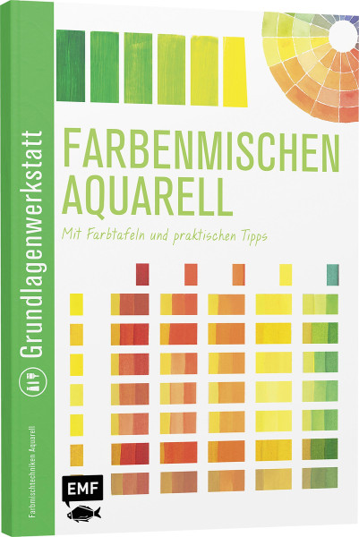 Edition Michael Fischer Grundlagenwerkstatt: Farbenmischen Aquarell