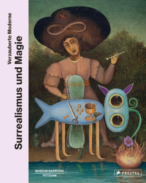 Prestel Verlag Surrealismus und Magie. Verzauberte Moderne