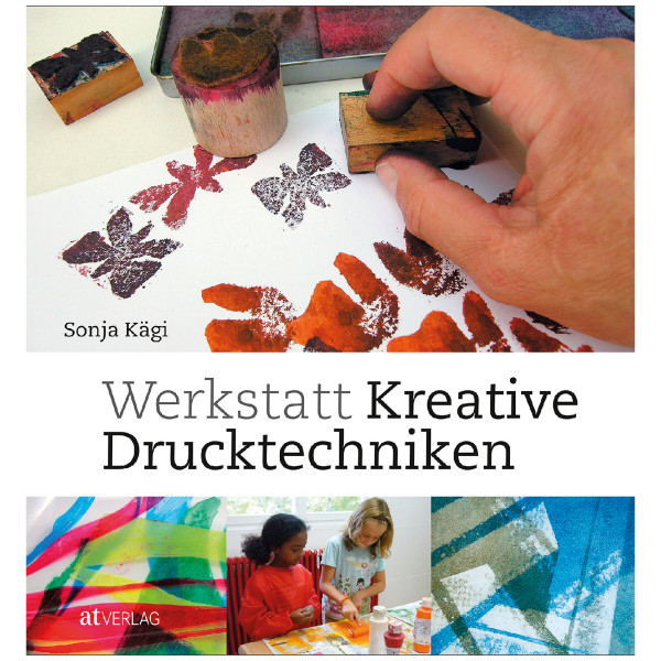 AT Verlag Werkstatt Kreative Drucktechniken