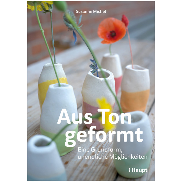 Haupt Verlag Aus Ton geformt