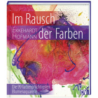 Ekkehardt Hofmann: Im Rausch der Farben 