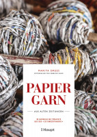 Papiergarn aus alten Zeitungen (Marita Drees) | Haupt Vlg.