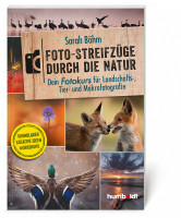 Foto-Streifzüge durch d. Natur | Sarah Böhm, Humboldt Vlg.