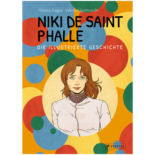 Prestel Verlag Niki de Saint Phalle - Die illustrierte Geschichte