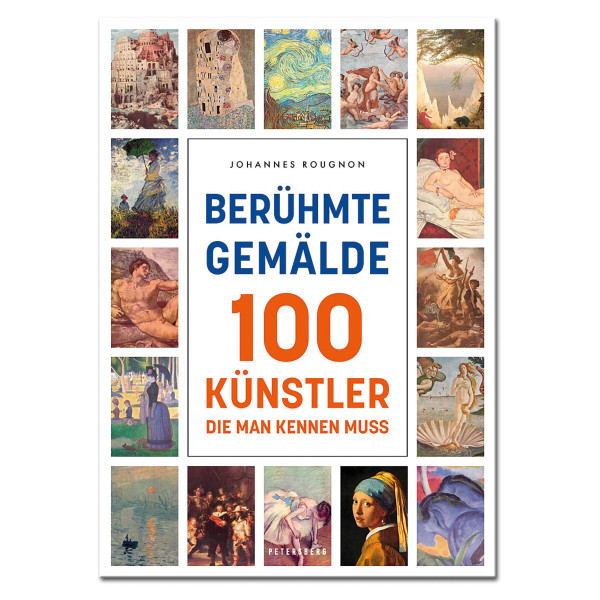 Petersberg Verlag Berühmte Gemälde - 100 Künstler die man kennen muss